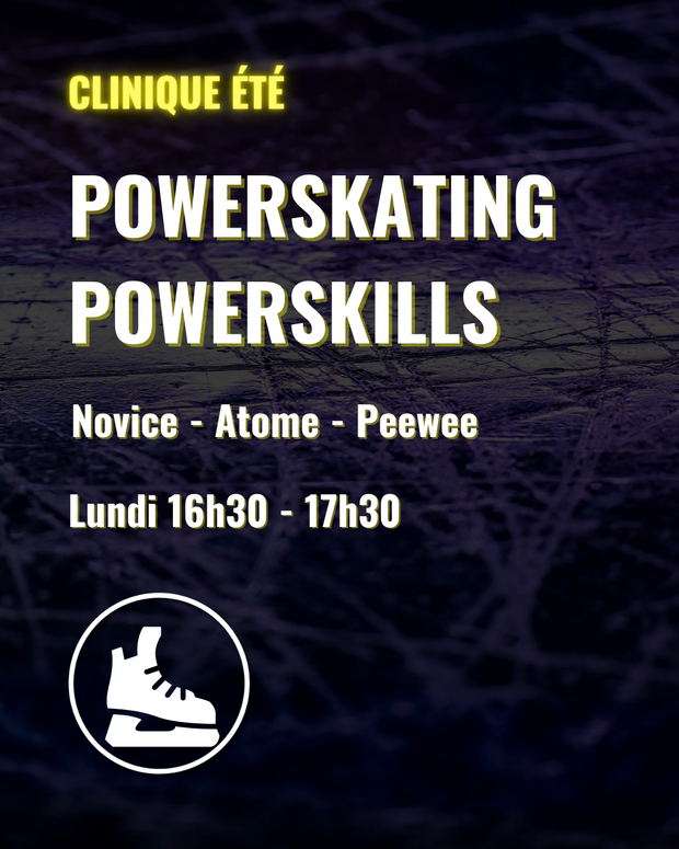 Clinique ÉTÉ -  Powerskating - Powerskills