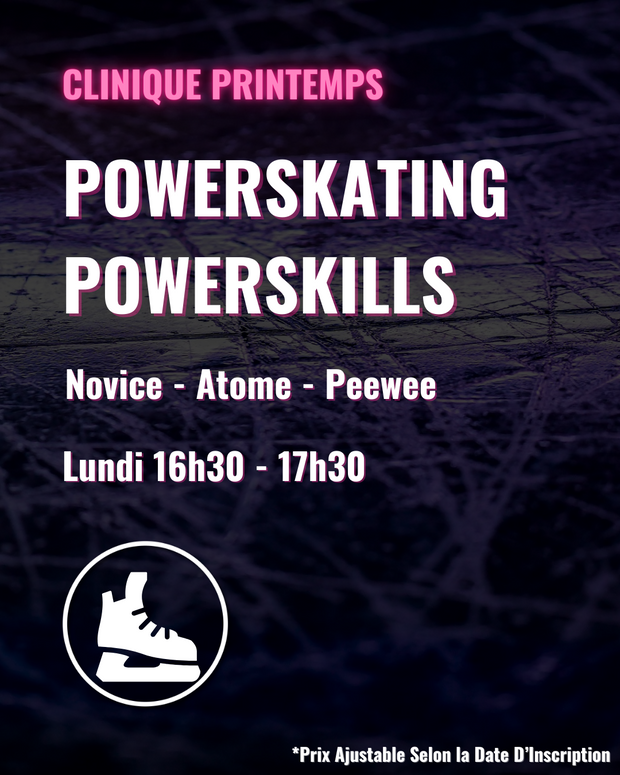Clinique PRINTEMPS -  Powerskating/Powerskills - 638$/11 Sessions